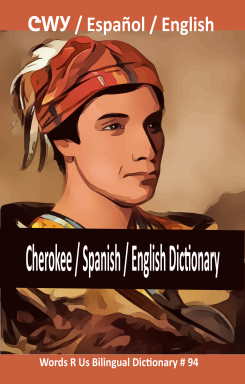 Words R Us Cherokee / Spanish / English Dictionary
