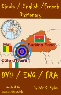 Dioula / English / French Dictionary - Dioula / anglais / français dictionnaire - julakan / angilɛkan / faransɛkan daɲɛgafe