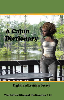 English / Louisiana French Dictionary
 - A Cajun Dictionary