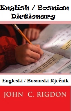 English / Bosnian Dictionary
Engleski / Bosanski Rječnik