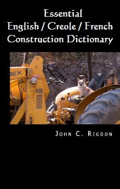 Essential English / Creole / French Construction Dictionary - Angle / Kreyòl / Franse Diksyonè Konstriksyon - Il Anglais / Créole / Français Dictionnaire Construction