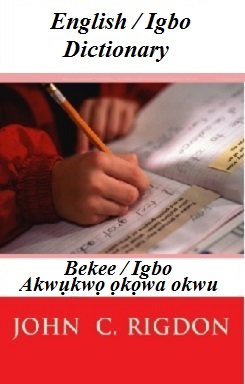 English / Igbo Dictionary
Kasahorow Bekee / Igbo
