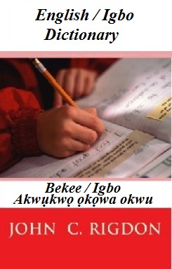 English / Igbo Dictionary
Kasahorow Bekee / Igbo