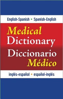 English / Spanish Medical Dictionary
Inglés / Español Diccionario Médico